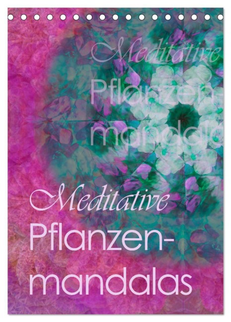 Meditative Pflanzenmandalas (Tischkalender 2026 DIN A5 hoch), CALVENDO Monatskalender - Christine B-B Müller