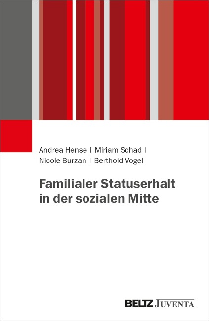 Wie Statuserhalt in der Generationenfolge gelingt - Miriam Schad, Andrea Hense, Berthold Vogel, Nicole Burzan