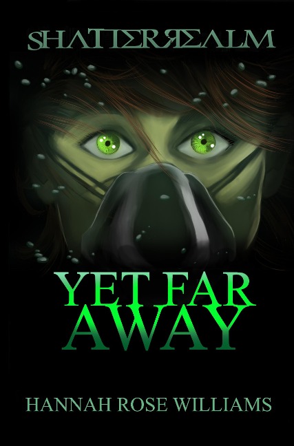 Yet Far Away (Shatterrealm, #3) - Hannah Rose Williams