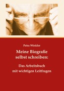 Cover-Bild zum Titel 'Meine Biografie selbst schreiben: Das Arbeitsbuch mit wichtigen Leitfragen' von 'Petra Winkler'