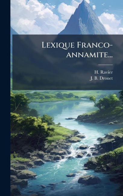 Lexique Franco-annamite... - H. Ravier
