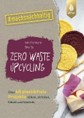 Cover-Bild zum Titel 'Zero Waste Upcycling' von 'Inés Hermann, Shia Su'