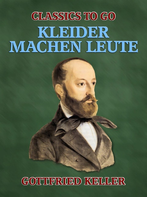 Kleider machen Leute - Gottfried Keller