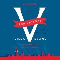 V for Victory Lib/E - Lissa Evans