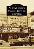 Cover-Bild zum Titel 'Maryland's Motion Picture Theaters' von 'Robert K. Headley'