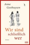 Cover-Bild zum Titel 'Wir sind schließlich wer' von 'Anne Gesthuysen'