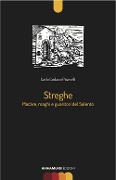 Streghe. Màcare, maghi e guaritori del Salento - Carlo Codacci Pisanelli