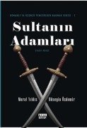 Osmanliya Ücüncü Pencereden Bakmak 2 - Sultanin Adamlari 1451-1512 - Murat Yildiz