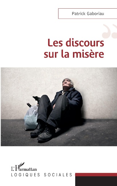 Les discours sur la misère - Patrick Gaboriau