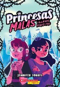 Cover-Bild zum Titel 'Princesas Malas #1: Villanas Perfectas (Bad Princesses #1: Perfect Villains)' von 'Jennifer Torres'