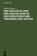 Cover-Bild zum Titel 'Melancholie und Melancholiker in den medizinischen Theorien der Antike' von 'Hellmut Flashar'