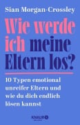Cover-Bild zum Titel 'Wie werde ich meine Eltern los?' von 'Sian Morgan-Crossley'
