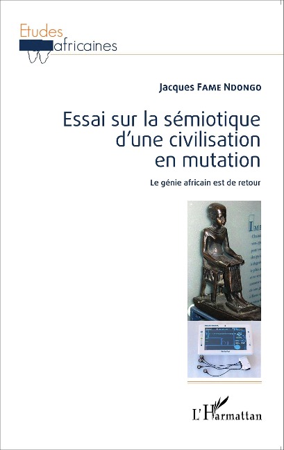 Essai sur la sémiotique d'une civilisation en mutation - Fame Ndongo