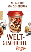 Cover-Bild zum Titel 'Weltgeschichte to go' von 'Alexander Graf von Schönburg'
