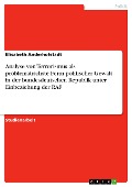 Cover-Bild zum Titel 'Analyse von Terrorismus als problematischste Form politischer Gewalt in der bundesdeutschen Republik unter Einbeziehung der RAF' von 'Elisabeth Anderhofstadt'