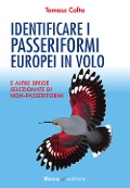 Cover-Bild zum Titel 'Identificare i passeriformi europei in volo. E altre specie selezionate di non-passeriformi' von 'Tomasz Cofta'