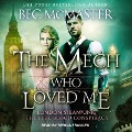 Cover-Bild zum Titel 'The Mech Who Loved Me' von 'Bec Mcmaster'