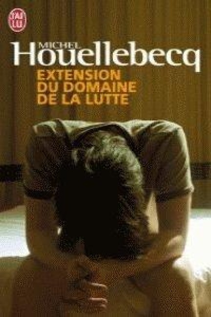 Extension du domaine de la lutte - Michel Houellebecq