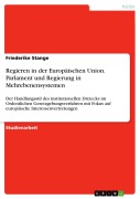 Cover-Bild zum Titel 'Regieren in der Europäischen Union. Parlament und Regierung in Mehrebenensystemen' von 'Friederike Stange'