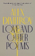 Cover-Bild zum Titel 'Love and Other Poems' von 'Alex Dimitrov'