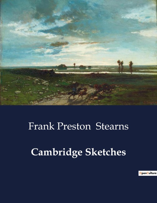 Cambridge Sketches - Frank Preston Stearns
