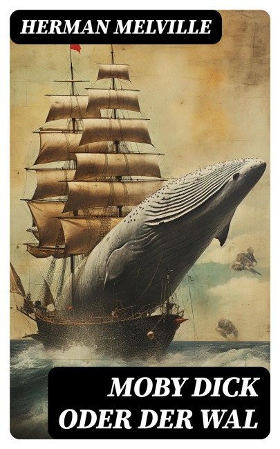 Moby Dick oder Der Wal - Herman Melville