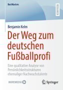 Cover-Bild zum Titel 'Der Weg zum deutschen Fußballprofi' von 'Benjamin Kelm'