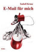 Cover-Bild zum Titel 'E-Mail für mich - Roman' von 'Isabell Kruse'
