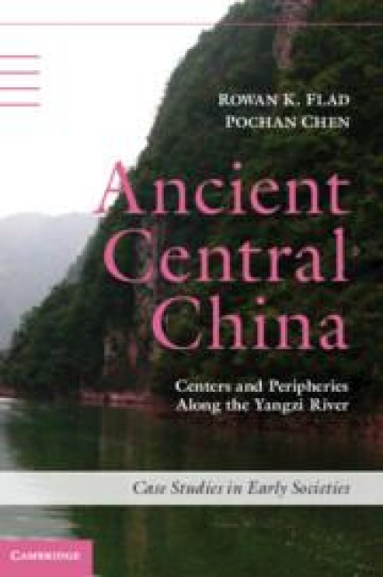 Ancient Central China - Rowan K Flad, Pochan Chen