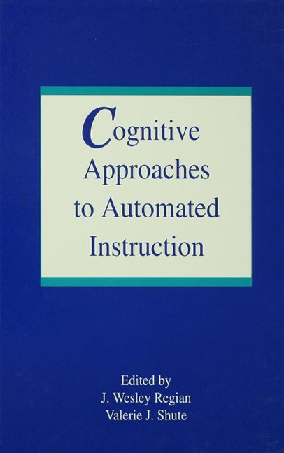 Cognitive Approaches To Automated Instruction - 