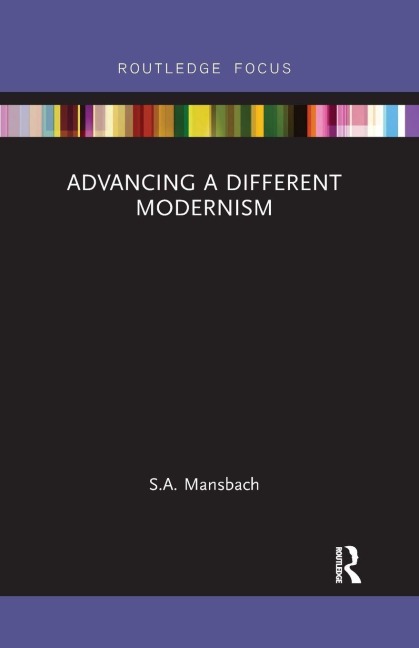 Advancing a Different Modernism - S. A. Mansbach