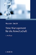 Time-Management für die Anwaltschaft - Benno Heussen, Jessica Jacobi