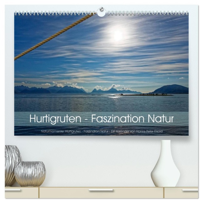 Hurtigruten - Faszination Natur (hochwertiger Premium Wandkalender 2026 DIN A2 quer), Kunstdruck in Hochglanz - Hanns-Peter Eisold