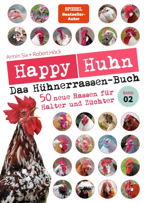 Happy Huhn - Das Hühnerrassen-Buch Band 2 - Robert Höck, Armin Six