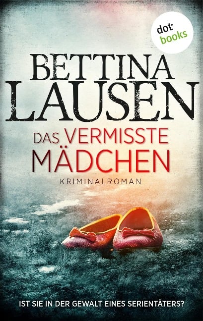 Das vermisste Mädchen - Bettina Lausen