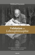 Cover-Bild zum Titel 'Validation als Lebensphilosophie' von 'Wilfried Feurstein'