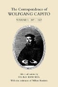 The Correspondence of Wolfgang Capito - 