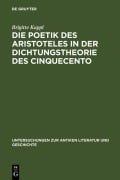Cover-Bild zum Titel 'Die Poetik des Aristoteles in der Dichtungstheorie des Cinquecento' von 'Brigitte Kappl'