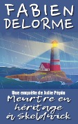 Cover-Bild zum Titel 'Meurtre en héritage à Skeldwick (Les enquêtes de Julie Pépin)' von 'Fabien Delorme'