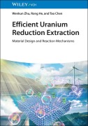 Cover-Bild zum Titel 'Efficient Uranium Reduction Extraction' von 'Wenkun Zhu, Rong He, Tao Chen'