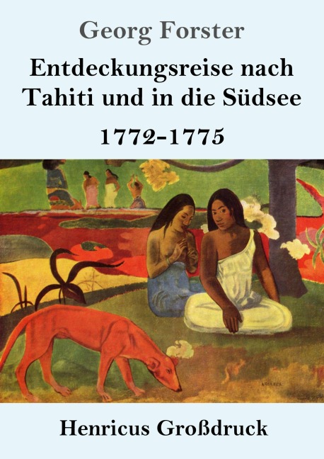 Entdeckungsreise nach Tahiti und in die Südsee (Großdruck) - Georg Forster