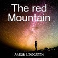 Cover-Bild zum Titel 'The Red Mountain' von 'Aaron Lindgreen'