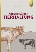 Cover-Bild zum Titel 'Arbeitsblätter Tierhaltung' von 'Juliane Barten'
