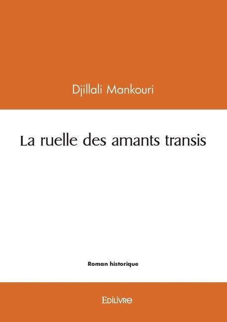La ruelle des amants transis - Djillali Mankouri