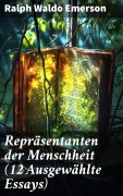 Cover-Bild zum Titel 'Repräsentanten der Menschheit (12 Ausgewählte Essays)' von 'Ralph Waldo Emerson'