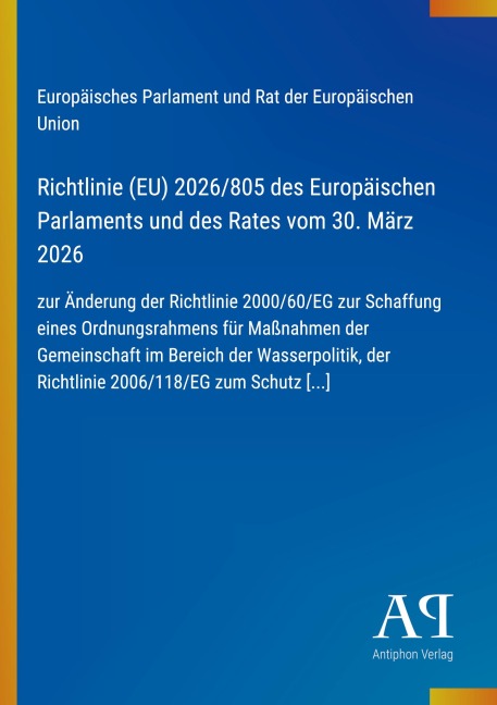 Richtlinie (EU) 2026/805 des Europäischen Parlaments und des Rates vom 30. März 2026 - Europäisches Parlament und Rat der Europäischen Union