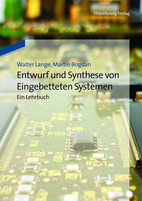Entwurf und Synthese von Eingebetteten Systemen - Walter Lange, Martin Bogdan