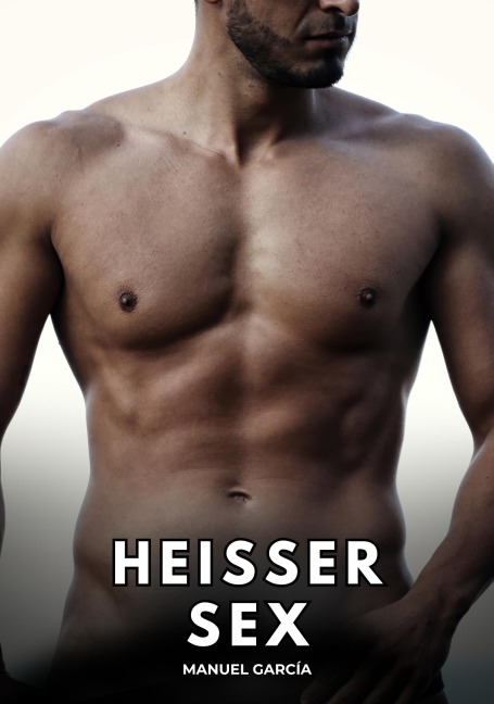 Heißer Sex - Manuel García
