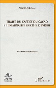 Cover-Bild zum Titel 'Traite du café et du cacao et criminalité en Côte d'Ivoire' von 'Alexandre Apalo Touré'