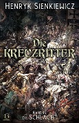 Cover-Bild zum Titel 'Die Kreuzritter. Band IV' von 'Henryk Sienkiewicz'